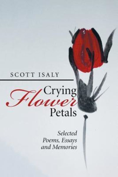 Cover for Scott Isaly · Crying Flower Petals (Pocketbok) (2016)