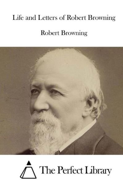 Cover for Robert Browning · Life and Letters of Robert Browning (Taschenbuch) (2015)