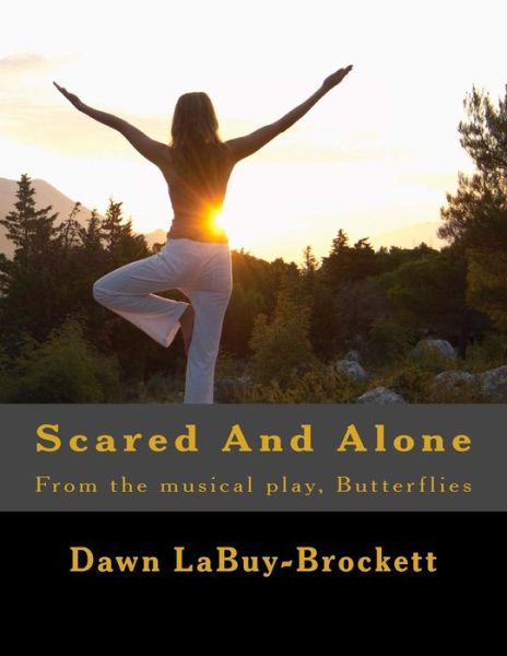 Cover for Dawn Labuy-brockett · Scared and Alone: from the Musical Play, Butterflies (Paperback Bog) (2015)