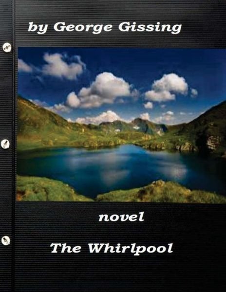 Cover for George Gissing · The Whirlpool by George Gissing  NOVEL (Paperback Book) (2015)