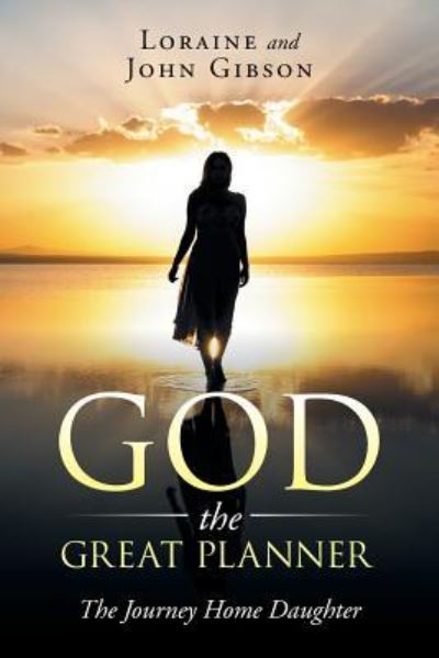 Cover for Loraine and John Gibson · God the Great Planner (Paperback Book) (2016)