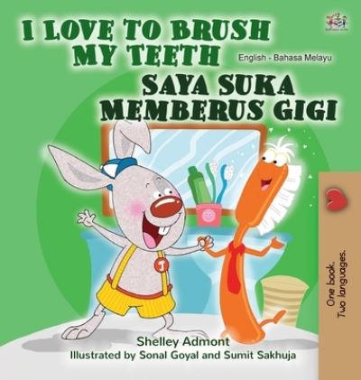 Cover for Shelley Admont · I Love to Brush My Teeth (English Malay Bilingual Book for Kids) (Book) (2020)