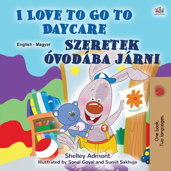 I Love to Go to Daycare - Shelley Admont - Books - KidKiddos Books Ltd. - 9781525930041 - June 3, 2020