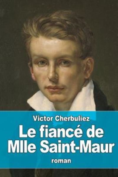 Cover for Victor Cherbuliez · Le fiancé de Mlle Saint-Maur (Pocketbok) (2016)