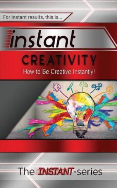 Cover for The Instant-Series · Instant Creativity (Paperback Book) (2016)