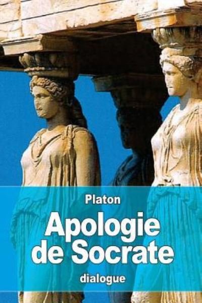 Cover for Platon · Apologie de Socrate (Paperback Bog) (2016)