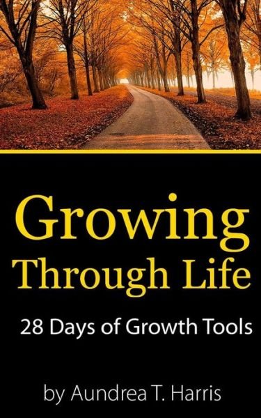 Cover for Aundrea T Harris · Growing Through Life (Pocketbok) (2015)
