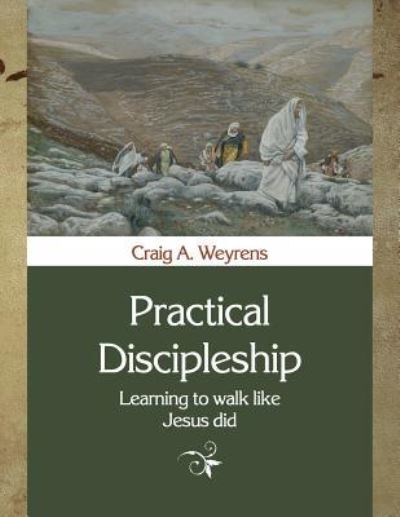 Cover for Craig a Weyrens · Practical Discipleship (Pocketbok) (2017)