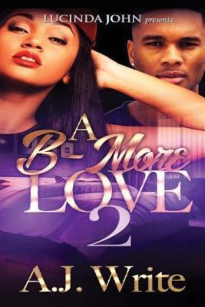 A B-More Love 2 - A J Write - Livros - Createspace Independent Publishing Platf - 9781533511041 - 1 de junho de 2016