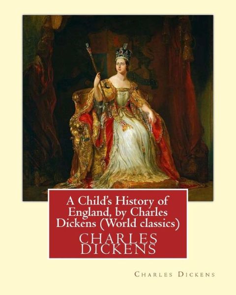 Cover for Dickens · A Child's History of England, by Charles Dickens (World classics) (Paperback Book) (2016)