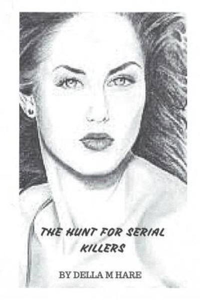 Cover for Della Marie Hare · The Hunt For Serial Killers (Paperback Book) (2016)