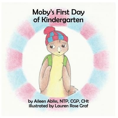 Cover for Aileen Abliss · Moby's First Day of Kindergarten (Pocketbok) (2016)