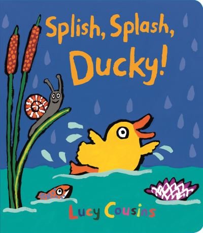 Cover for Lucy Cousins · Splish, Splash, Ducky! (Kartonbuch) (2019)