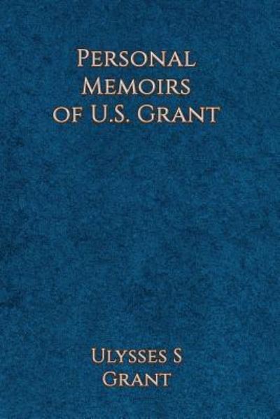 Cover for Ulysses S Grant · Personal Memoirs of Ulysses S. Grant (Taschenbuch) (2016)