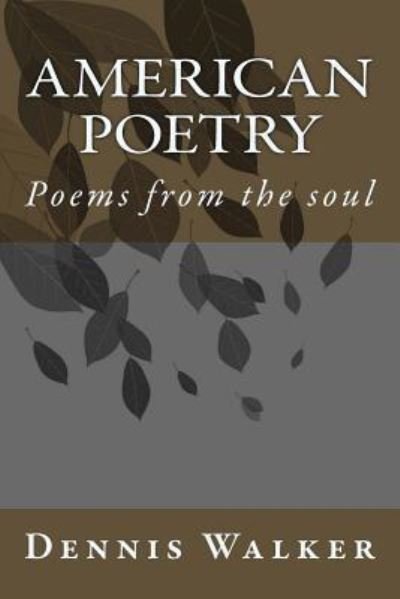 Dennis Michael Walker · American Poetry (Paperback Bog) (2016)