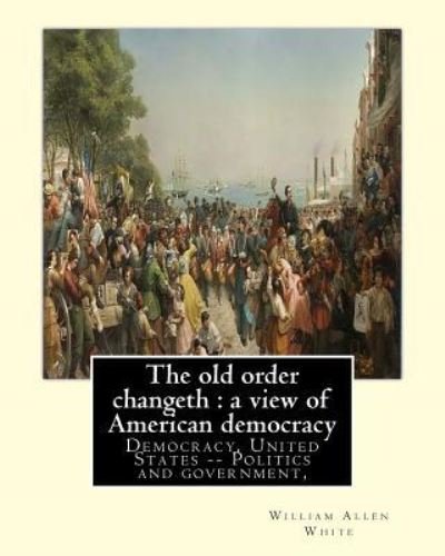Cover for William Allen White · The old order changeth (Paperback Book) (2016)