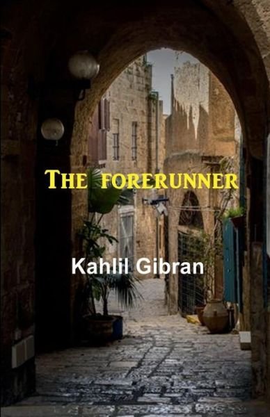 Cover for Kahlil Gibran · The Forerunner (Paperback Bog) (2017)
