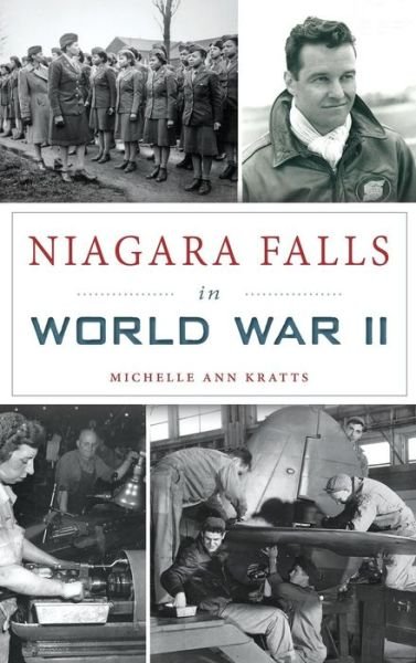 Cover for Michelle Ann Kratts · Niagara Falls in World War II (Inbunden Bok) (2016)