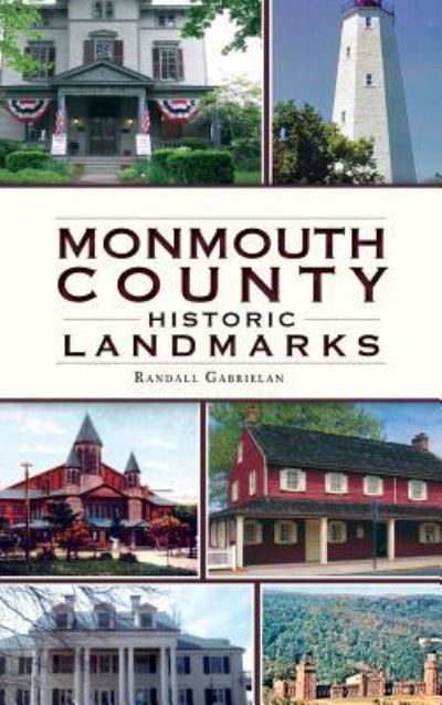 Monmouth County Historical Landmarks - Randall Gabrielan - Livres - History Press Library Editions - 9781540230041 - 21 juillet 2011