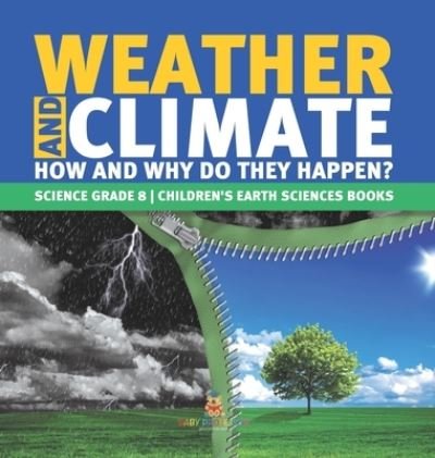 Cover for Baby Professor · Weather and Climate How and Why Do They Happen? Science Grade 8 Children's Earth Sciences Books (Inbunden Bok) (2021)