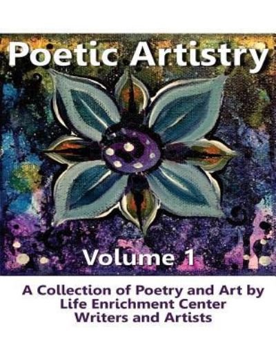 Cover for Life Enrichment Center · Poetic Artistry (Paperback Book) (2017)