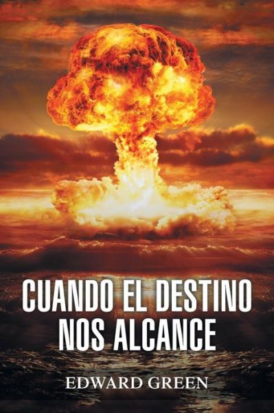 Cover for Edward Green · Cuando El Destino Nos Alcance (Paperback Book) (2018)