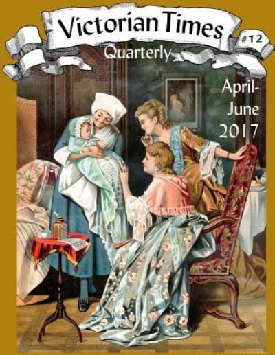 Cover for Moira Allen · Victorian Times Quarterly #12 (Paperback Book) (2017)