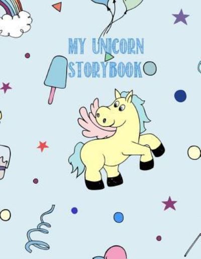 My Unicorn Storybook - Catman Notebooks - Kirjat - Createspace Independent Publishing Platf - 9781548614041 - keskiviikko 5. heinäkuuta 2017