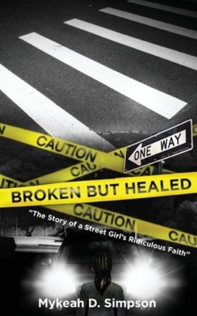 Cover for Mykeah D Simpson · Broken But Healed (Pocketbok) (2017)