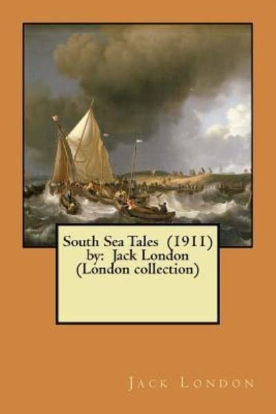 Cover for Jack London · South Sea Tales (1911) by (Paperback Bog) (2017)