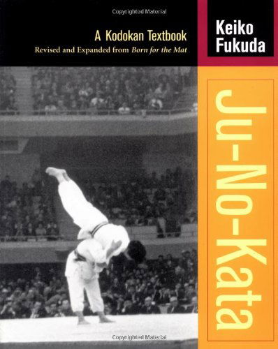 Cover for Keiko Fukuda · Ju-No-Kata: A Kodokan Textbook (Paperback Book) (2004)