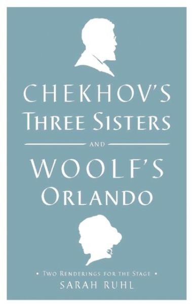 Cover for Anton Chekhov · Chekhov's Three Sisters and Woolf's Orlando (Paperback Book) (2013)