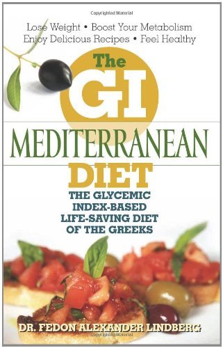 Cover for Fedon Alexander Dr. Lindberg · GI Mediterranean Diet: The Glycemic Index-Based Life-Saving Diet of the Greeks (Taschenbuch) [1 Original edition] (2009)