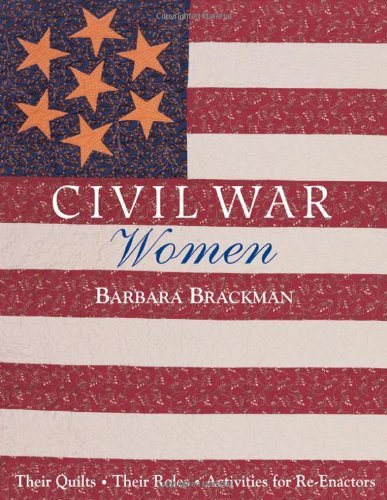 Cover for Barbara Brackman · Civil War Women: Their Quilts, Their Roles, Activities for Re-enactors (Paperback Book) (2010)