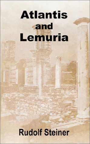 Atlantis and Lemuria - Rudolf Steiner - Kirjat - Fredonia Books (NL) - 9781589639041 - maanantai 24. kesäkuuta 2002