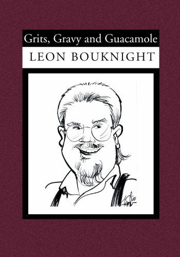 Grits, Gravy and Guacamole - Leon Bouknight - Books - Imprintbooks - 9781591098041 - June 24, 2003