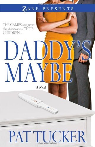 Cover for Pat Tucker · Daddy's Maybe (Zane Presents) (Taschenbuch) [Original edition] (2012)