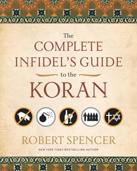 Cover for Robert Spencer · The Complete Infidel's Guide to the Koran (Paperback Book) (2009)