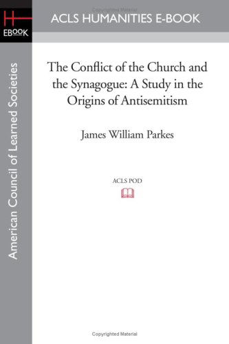 Cover for James William Parkes · The Conflict of the Church and the Synagogue: a Study in the Origins of Antisemitism (Acls Humanities E-book) (Taschenbuch) (2008)