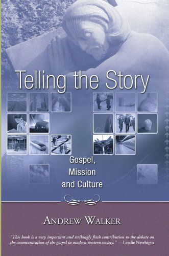 Cover for Andrew Walker · Telling the Story: Gospel, Mission and Culture (Gospel and Culture Series) (Paperback Book) (2004)