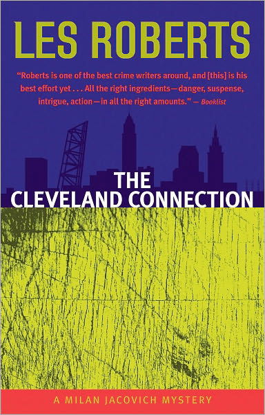 Cover for Les Roberts · The Cleveland Connection: a Milan Jacovich Mystery (#4) (Milan Jacovich Mysteries) (Paperback Book) (2005)