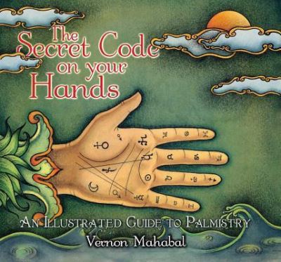 Cover for Vernon Mahabal · The Secret Code on Your Hands: An Illustrated Guide to Palmistry (Paperback Book) (2007)