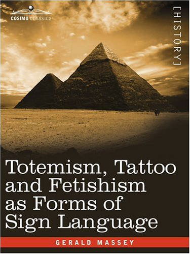 Cover for Gerald Massey · Totemism, Tattoo and Fetishism As Forms of Sign Language (Paperback Book) (2008)