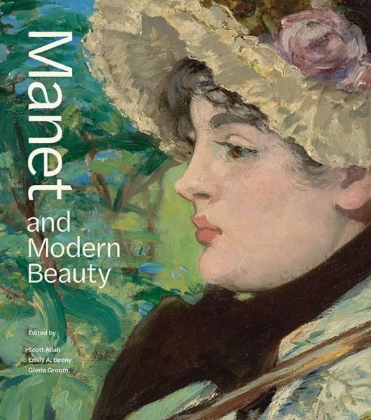 Cover for Scott Allan · Manet and Modern Beauty - The Artist's Last Years (Hardcover Book) (2019)