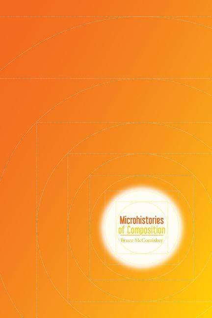 Cover for Microhistories of Composition (Paperback Book) (2016)