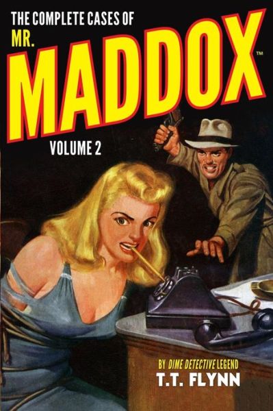 The Complete Cases of Mr. Maddox, Volume 2 - T T Flynn - Książki - Altus Press - 9781618272041 - 25 października 2015