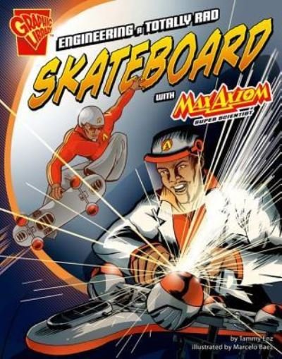 Cover for Tammy Enz · Engineering a Totally Rad Skateboard with Max Axiom, Super Scientist (Paperback Book) (2013)