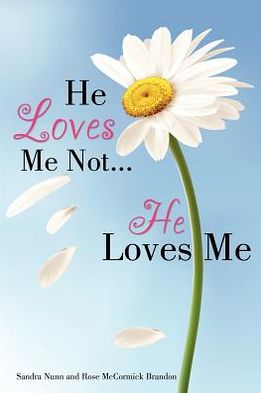 Cover for Rose Mccormick Brandon · He Loves Me Not...he Loves Me (Paperback Book) (2012)