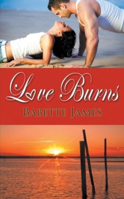 Cover for Babette James · Love Burns (Pocketbok) (2015)