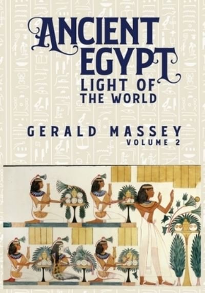 Cover for Gerald Massey · Ancient Egypt Light Of The World Vol 2 (Paperback Bog) (2017)
